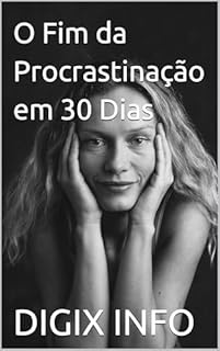 Livro O Fim da Procrastinação em 30 Dias