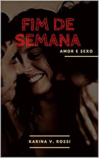 Livro Um Fim de Semana: Conto erótico