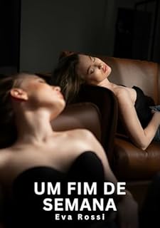 Livro Um Fim de Semana: Contos Eróticos Explícitos