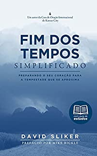 Livro Fim dos Tempos Simplificado: Preparando seu coração para a tempestade que se aproxima