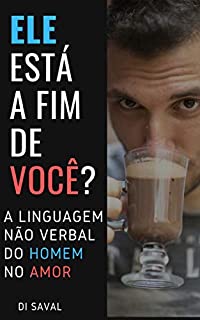 Livro ELE está a fim de você?: A linguagem não verbal do Homem no amor