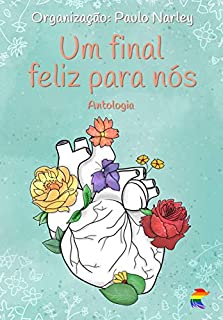 Livro UM FINAL FELIZ PARA NÓS: ANTOLOGIA