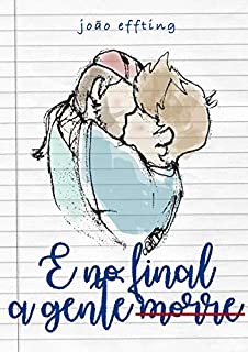 Livro E No Final a Gente Morre: Capítulo 1