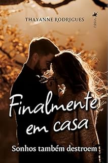 Livro Finalmente em casa: Sonhos também destroem