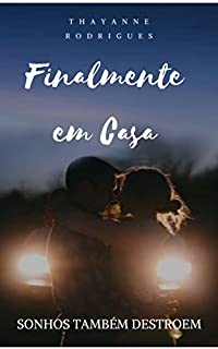 Livro Finalmente em Casa: Sonhos tambem destroem