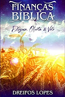 Livro Finanças Biblica: Dízimo, Oferta e Voto