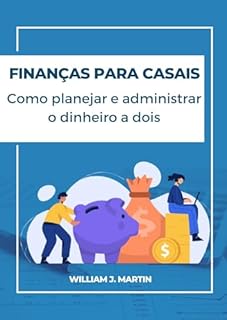 Livro FINANÇAS PARA CASAIS: Como planejar e administrar o dinheiro a dois