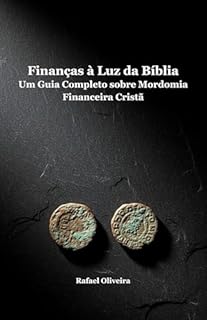 Livro Finanças à Luz da Bíblia: Um Guia Completo sobre Mordomia Financeira Cristã