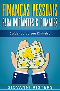 Livro Finanças Pessoais Para Iniciantes & Dummies: Cuidando do seu Dinheiro