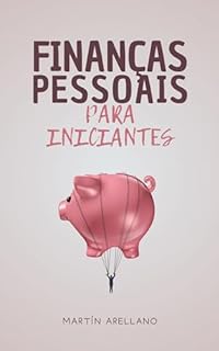 Livro Finanças Pessoais para Iniciantes: Planejamento Financeiro para a Aposentadoria e o Futuro