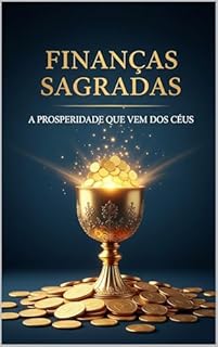 Livro Finanças Sagradas: A Prosperidade que Vem dos Céus