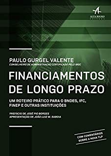 Financiamentos de Longo Prazo: Um roteiro prático para o BNDES, IFC, FINEP e outras instituições