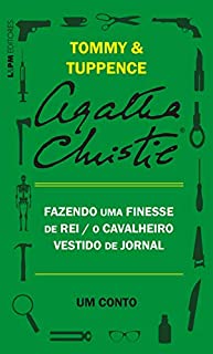 Livro Fazendo uma finesse de rei / O cavalheiro vestido de jornal: Um conto de Tommy e Tuppence