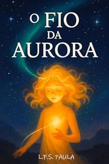 O FIO DA AURORA: LIVRO 1