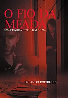 Livro O fio da meada : Uma fronteira entre o bem e o mal