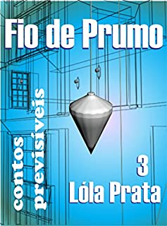 Livro FIO DE PRUMO 3: contos previsíveis
