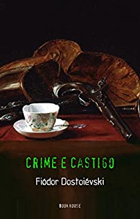 Fiódor Dostoiévski: Crime e Castigo
