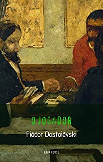 Fiódor Dostoiévski: O Jogador