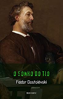 Livro Fiódor Dostoiévski: O Sonho do Tio