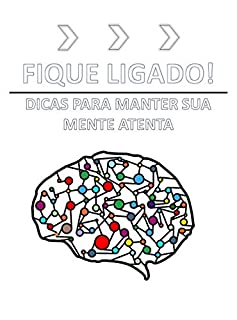 Livro FIQUE LIGADO!: Dicas para manter sua mente atenta