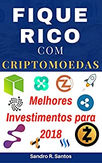 FIQUE RICO com Criptomoedas: Melhores Investimentos para 2018