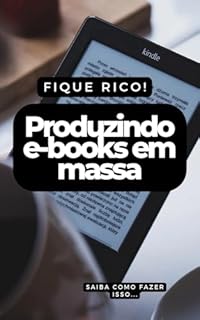 Livro Fique rico produzindo e-books em massa!