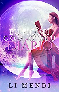 Livro Eu fiquei com seu diário (O amor pegou de jeito)
