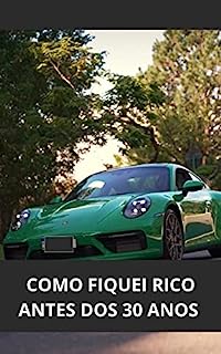 Livro COMO FIQUEI RICO ANTES DOS 30 ANOS