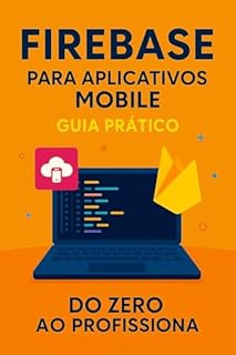 Livro Firebase para Aplicativos Mobile: Guia Prático