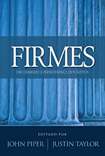 Livro Firmes - Um Chamado a Perseverança dos Santos