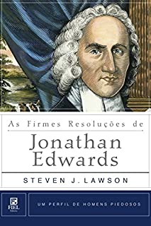 Livro As Firmes Resoluções de Jonathan Edwards (Um Perfil de Homens Piedosos)