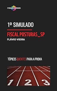 Livro FISCAL DE POSTURAS_SP: 1º SIMULADO FVB OLHO NA VAGA: Simulado com Gabarito Comentado (Tópicos Quentes)