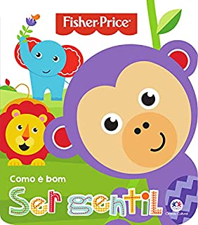 Livro Fisher-Price - Como é bom ser gentil