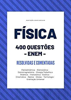 FÍSICA: 400 Exercícios Resolvidos - ENEM