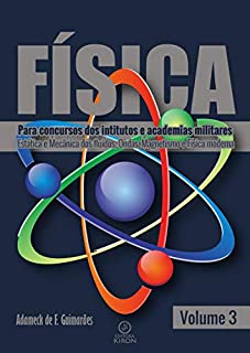 Livro Física: para concurso dos institutos e academias militares: estática e mecânica dos fluidos, ondas, magnetismo e física moderna