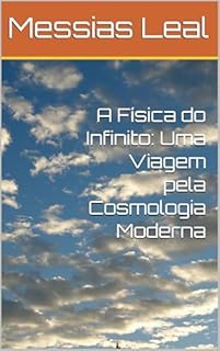 Livro A Física do Infinito: Uma Viagem pela Cosmologia Moderna