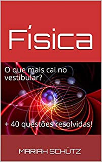 Livro Física: o que mais cai no vestibular? (Vestibular e ENEM)