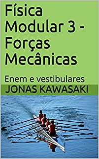 Física Modular 3 - Forças Mecânicas: Enem e vestibulares