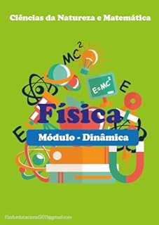 Física pra quam precisa! : Dinâmica (Ciências pra quem precisa !)