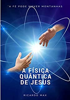 Livro A Física Quântica De Jesus