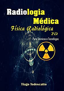 Livro Física Radiológica: Para Técnicos e Tecnólogos em Radiologia (1)