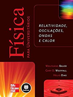 Física para Universitários: Relatividade, Oscilações, Ondas e Calor