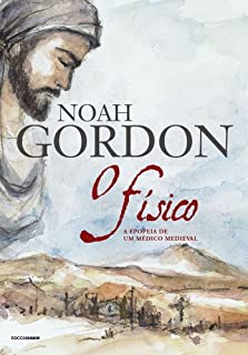 O físico: A epopeia de um médico medieval (Trilogia Dr. Robert Cole Livro 1)