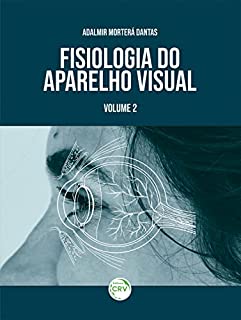 Livro FISIOLOGIA DO APARELHO VISUAL: VOLUME 2