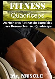 Livro Fitness Quadríceps: As Melhores Rotinas de Exercícios para Desenvolver seu Quadríceps