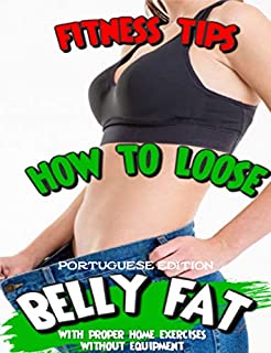 Livro Fitness tips how to loose belly fat with proper home exercises without equipment Portuguese Edition