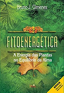Livro Fitoenergética: A Energia das Plantas no Equilíbrio da Alma