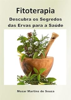 Livro Fitoterapia: Descubra os Segredos das Ervas para a Saúde