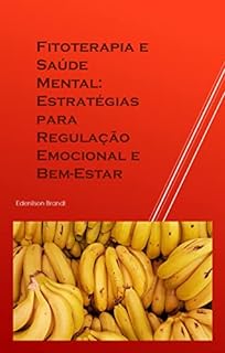 Livro Fitoterapia e Saúde Mental: Estratégias para Regulação Emocional e Bem-Estar