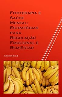 Fitoterapia e Saúde Mental: Estratégias para Regulação Emocional e Bem-Estar